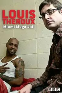 watch-Louis Theroux: Miami Mega-Jail