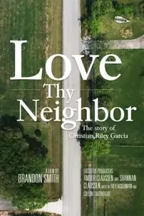 watch-Love Thy Neighbor – The Story of Christian Riley Garcia