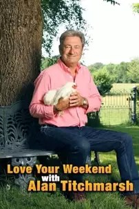 watch-Love Your Weekend with Alan Titchmarsh