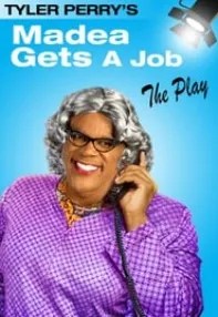 watch-Madea Gets A Job – The Play