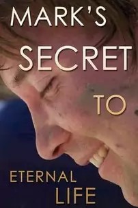 watch-Mark’s Secret to Eternal Life