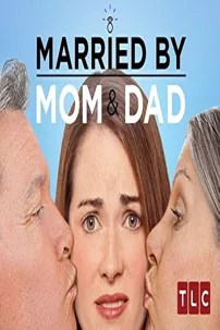 watch-Married by Mom and Dad