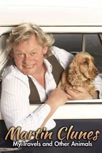 watch-Martin Clunes: My Travels and Other Animals