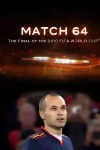 watch-Match 64: The Final of the 2010 FIFA World Cup