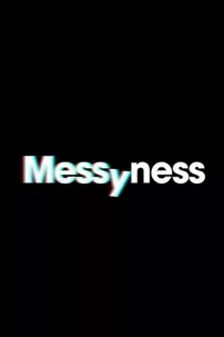 watch-Messyness