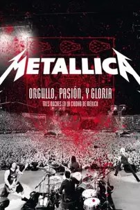 watch-Metallica: Pride, Passion and Glory – Three Nights in Mexico City