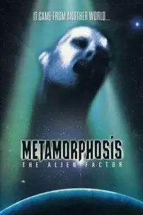 watch-Metamorphosis : The Alien Factor