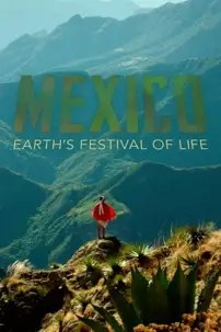 watch-Mexico: Earth’s Festival of Life