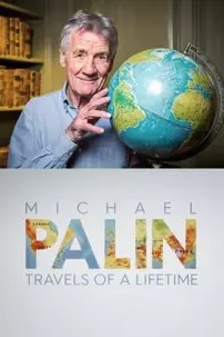 watch-Michael Palin: Travels of a Lifetime