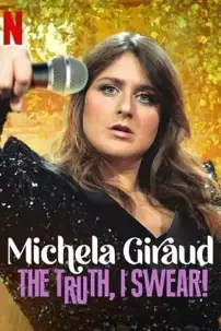 watch-Michela Giraud: The Truth, I Swear!