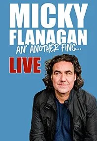 watch-Micky Flanagan – An’ Another Fing Live