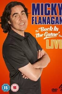 watch-Micky Flanagan: Live – Back In The Game Tour