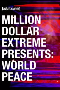 watch-Million Dollar Extreme Presents: World Peace