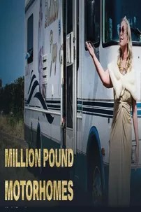 watch-Million Pound Motorhomes