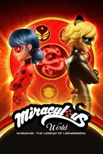 watch-Miraculous World: Shanghai – The Legend of Ladydragon