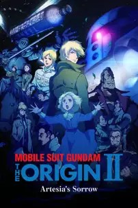 watch-Mobile Suit Gundam: The Origin II – Artesia’s Sorrow