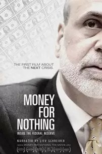 watch-Money for Nothing: Inside the Federal Reserve