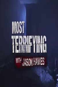 watch-Most Terrifying with Jason Hawes