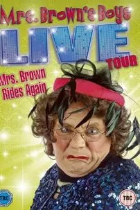 watch-Mrs. Brown’s Boys Live Tour: Mrs. Brown Rides Again