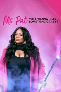 watch-Ms. Pat: Y’all Wanna Hear Something Crazy?