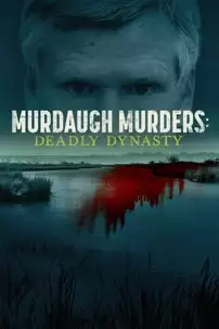 watch-Murdaugh Murders: Deadly Dynasty
