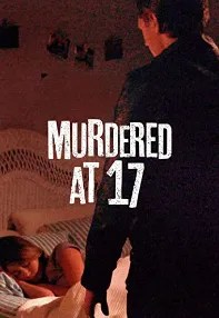 watch-Murdered at 17