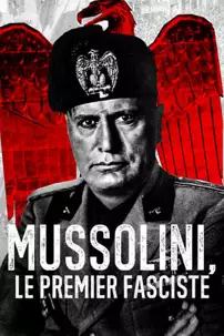 watch-Mussolini: The First Fascist