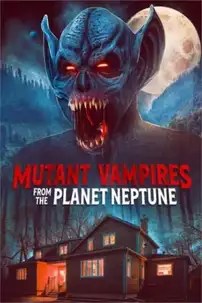 watch-Mutant Vampires from the Planet Neptune