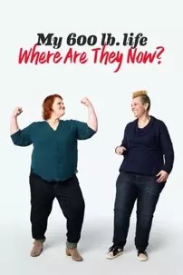 watch-My 600-lb Life: Where Are They Now?