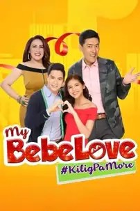 watch-My Bebe Love: #KiligPaMore