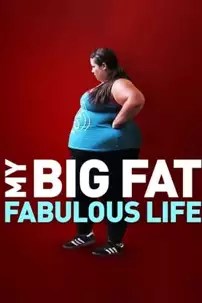 watch-My Big Fat Fabulous Life