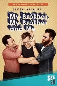 watch-My Brother, My Brother and Me