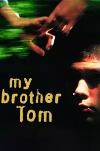 watch-My Brother Tom