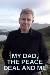 watch-My Dad, the Peace Deal and Me