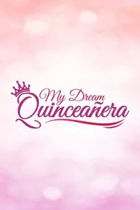 watch-My Dream Quinceañera