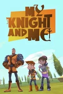 watch-My Knight and Me