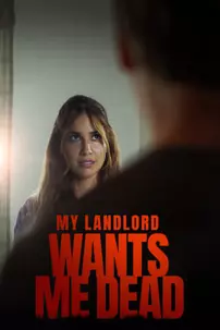 watch-My Landlord Wants Me Dead