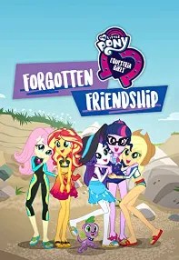 watch-My Little Pony: Equestria Girls – Forgotten Friendship