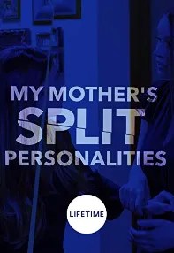 watch-My Mother’s Split Personalities