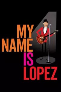 watch-My Name is Lopez