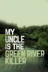 watch-My Uncle is the Green River Killer