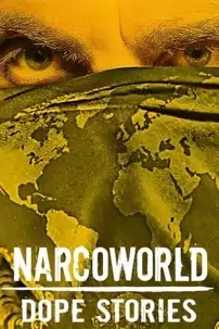 watch-Narcoworld: Dope Stories