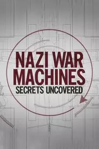 watch-Nazi War Machines: Secrets Uncovered