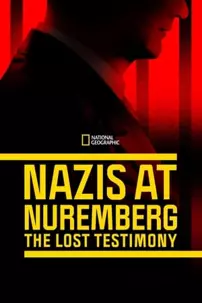 watch-Nazis at Nuremberg: The Lost Testimony