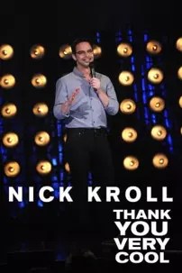 watch-Nick Kroll: Thank You Very Cool