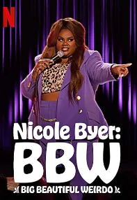 watch-Nicole Byer: BBW (Big Beautiful Weirdo)