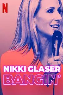 watch-Nikki Glaser: Bangin’