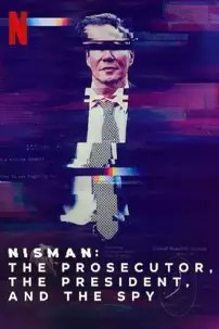 watch-Nisman. The Prosecutor, the President and the Spy