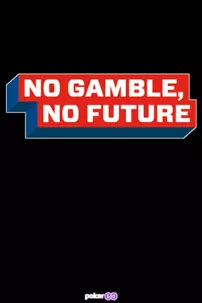 watch-No Gamble No Future