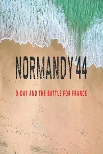 watch-Normandy ’44: D-Day and the Battle for France